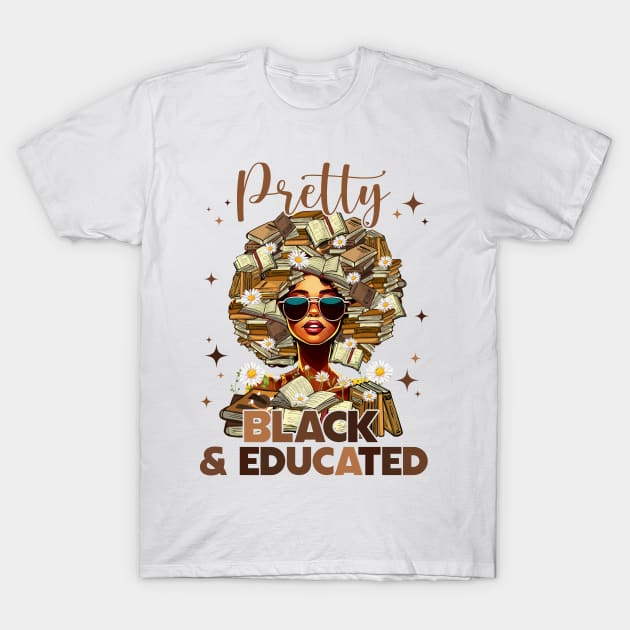 Pretty Black and Educated Black Women Teacher T-Shirt by sinhocreative